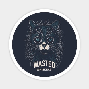 Wasted Whiskers Magnet